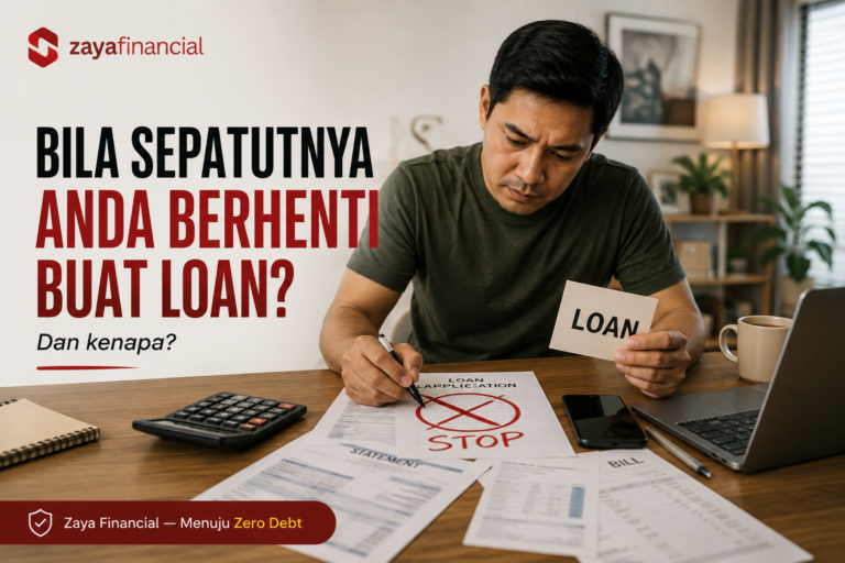 Bila Sepatutnya Anda Berhenti Buat Loan? 7 Tanda Anda Perlu Berhenti Berhutang